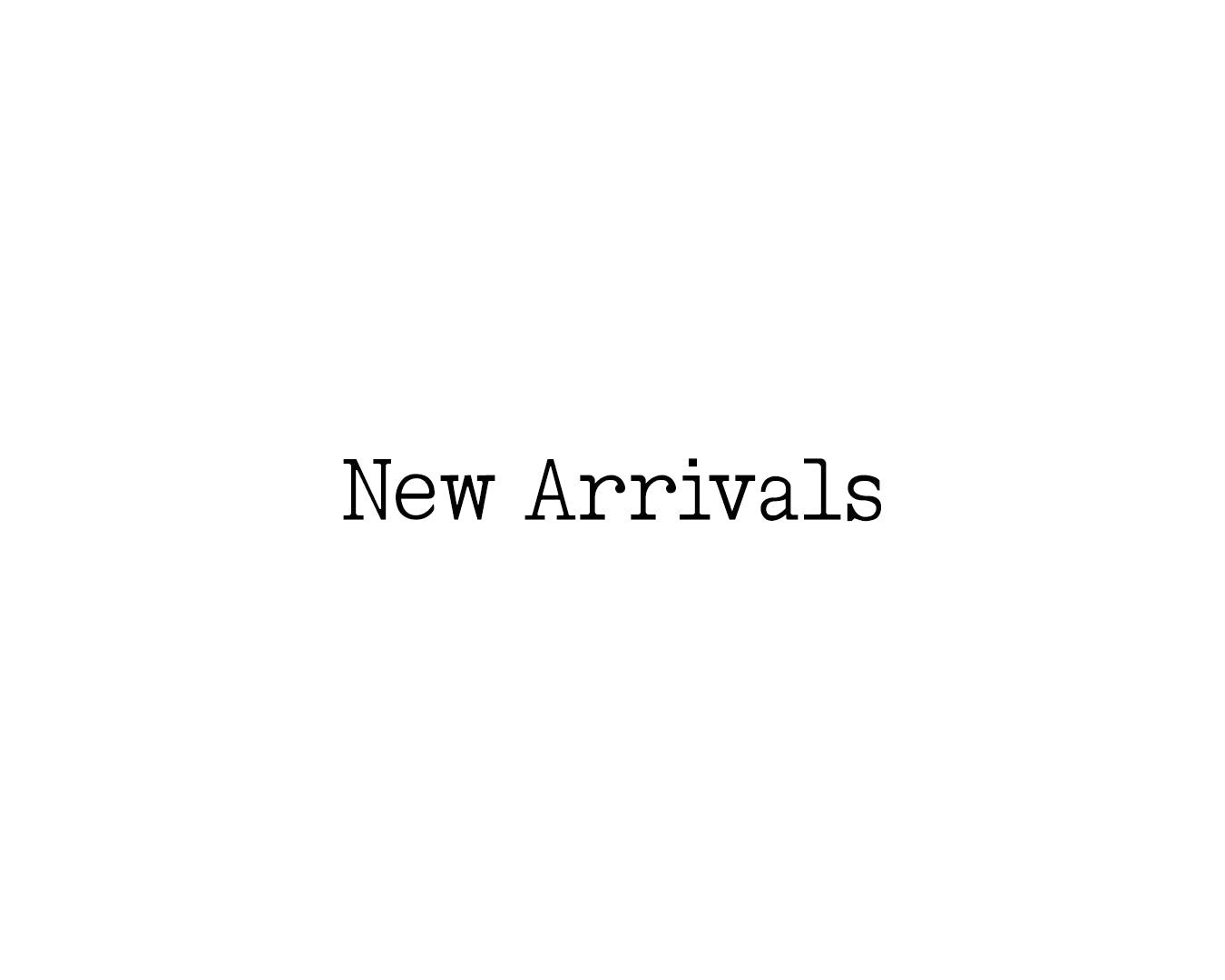 New Arrivals